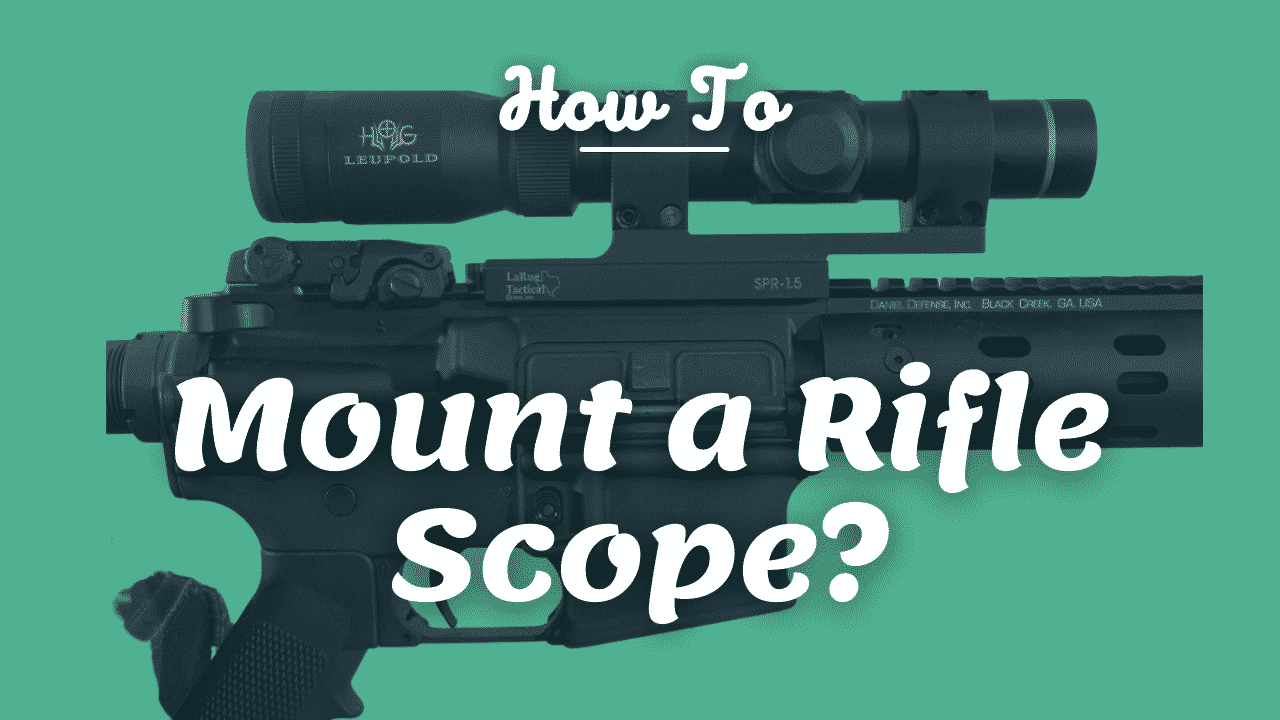 How to mount a rifle scope