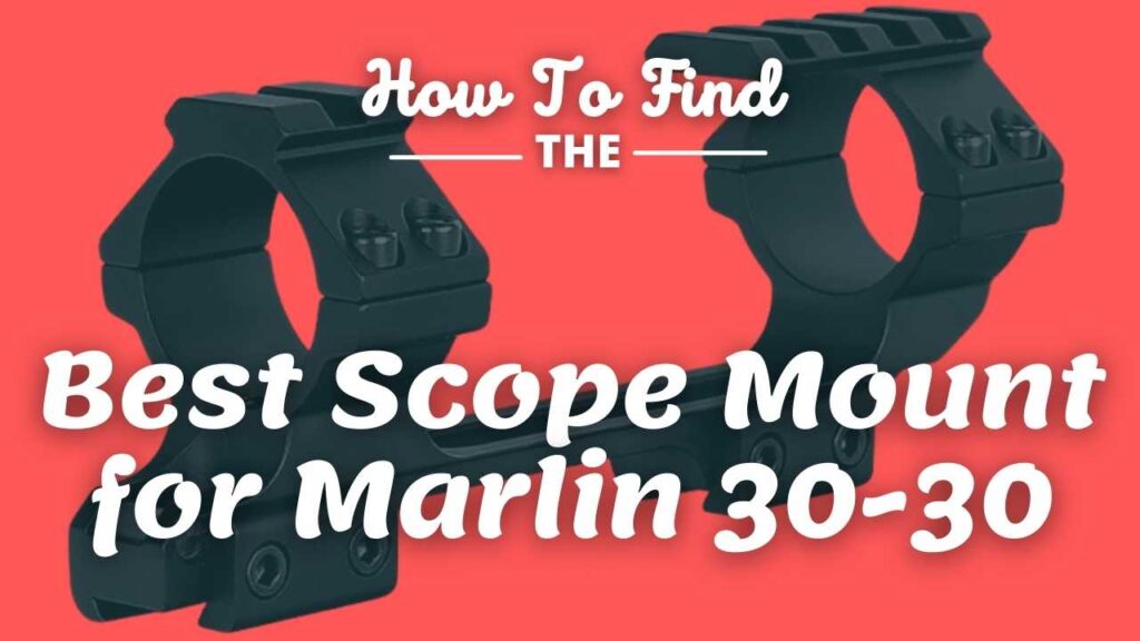 5 Best Scope Mount for Marlin 3030