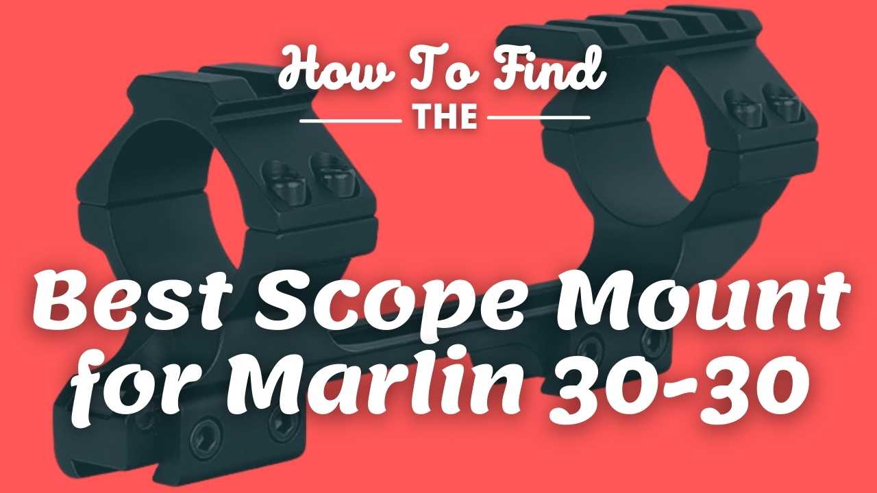 Best Scope Mount for Marlin 30-30