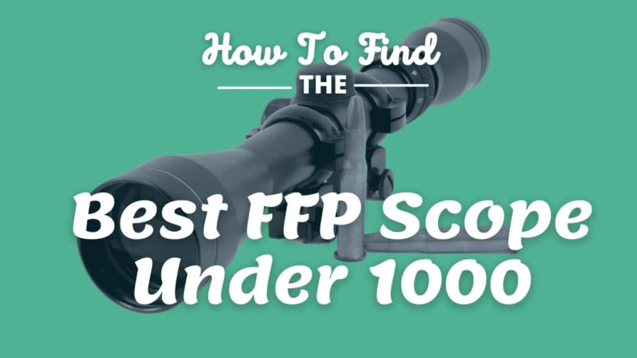 best ffp scope under 1000