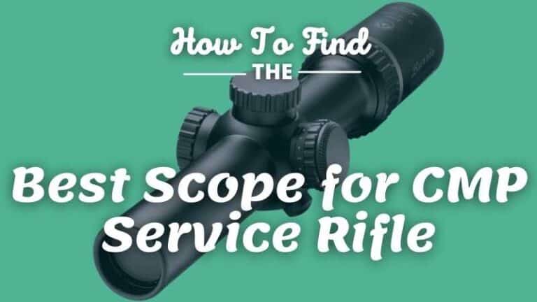 Best Scope for CMP Service Rifle | Review
