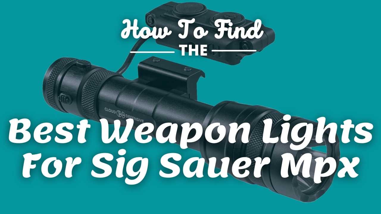 Best Weapon Lights For Sig Sauer Mpx