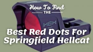 Best Red Dots For Springfield Hellcat