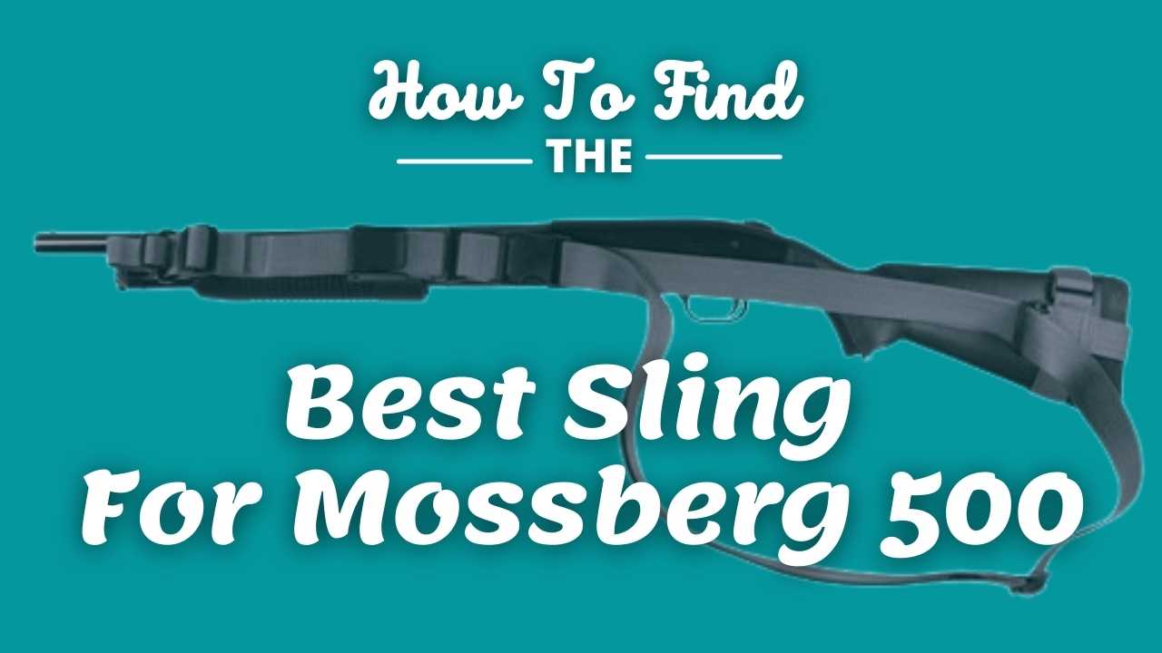 Best Sling For Mossberg 500
