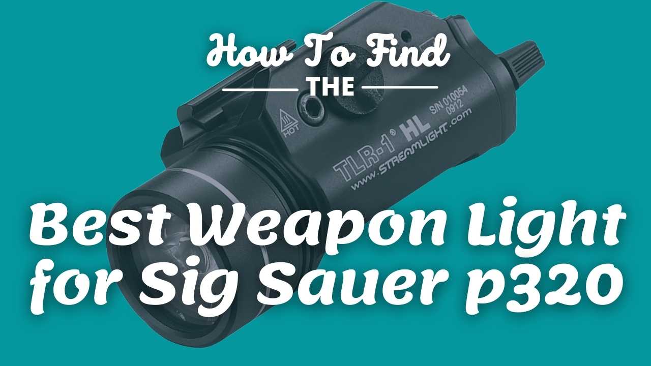 Best Weapon Light for Sig Sauer p320