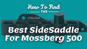 Best SideSaddle For Mossberg 500