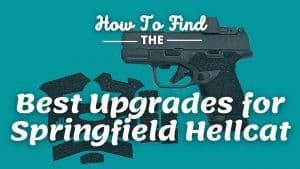 Best Upgrades for Springfield Hellcat