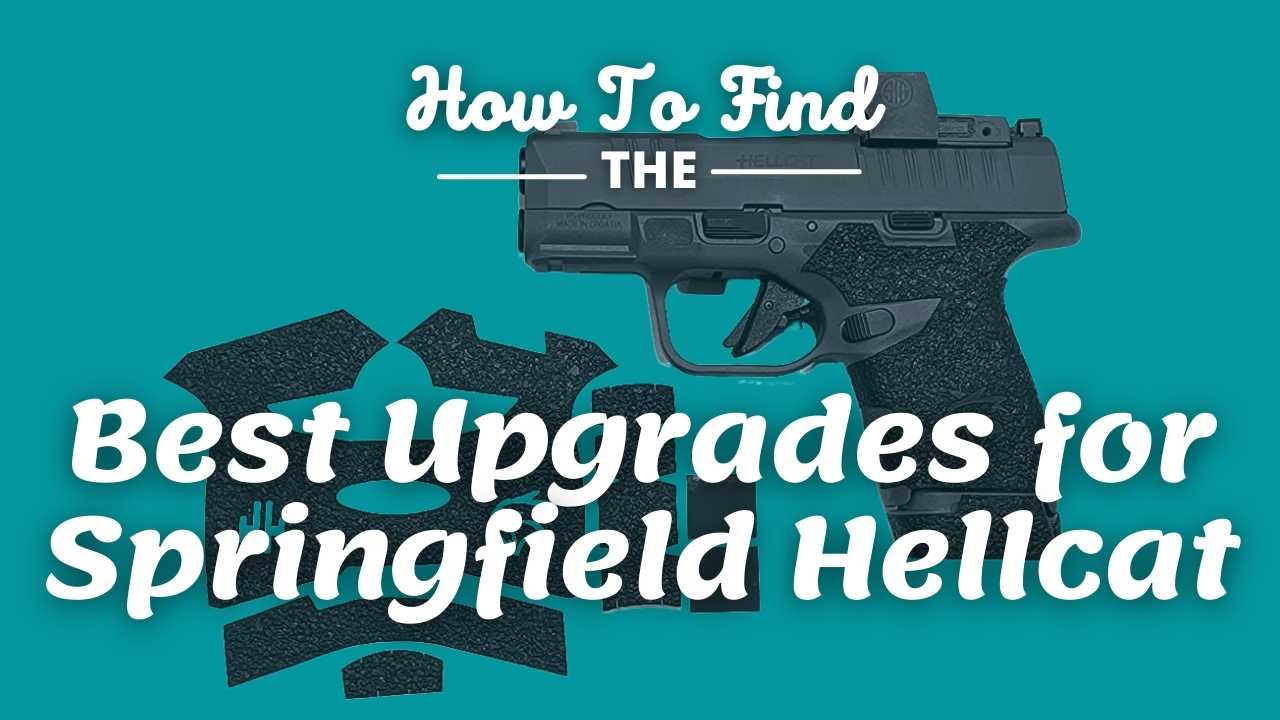 Best Upgrades for Springfield Hellcat
