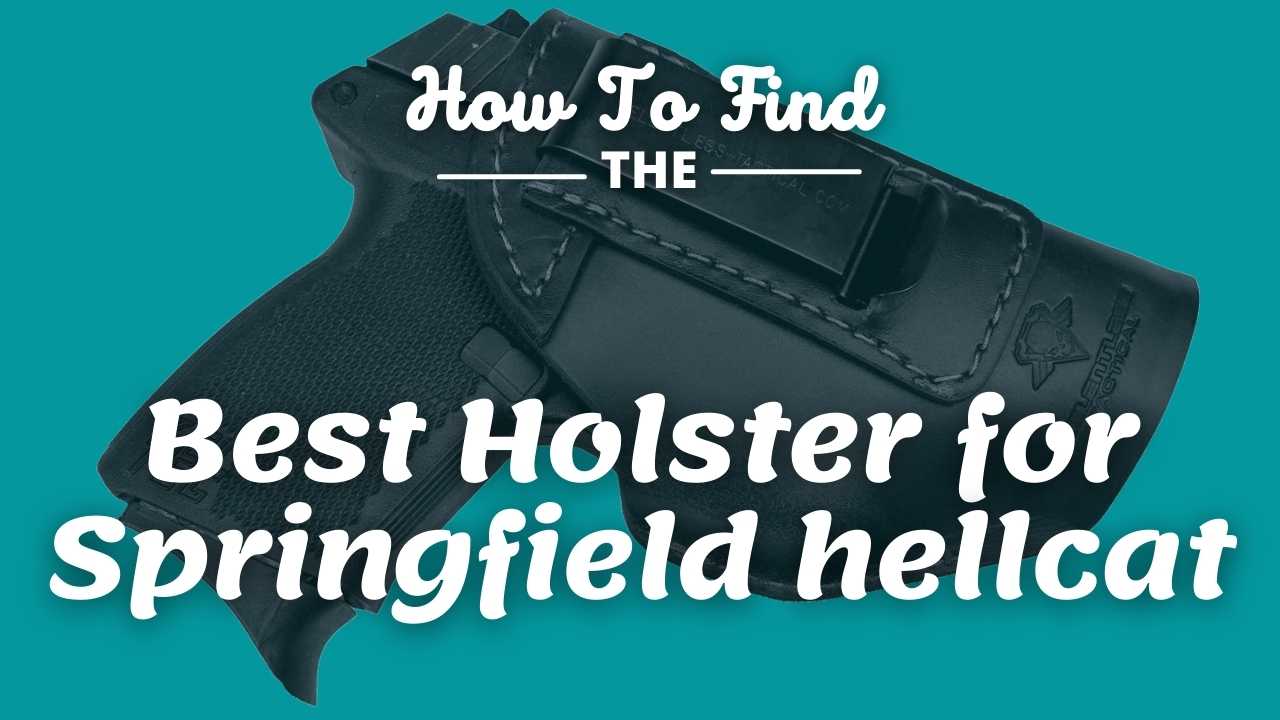 Best Holster for Springfield hellcat