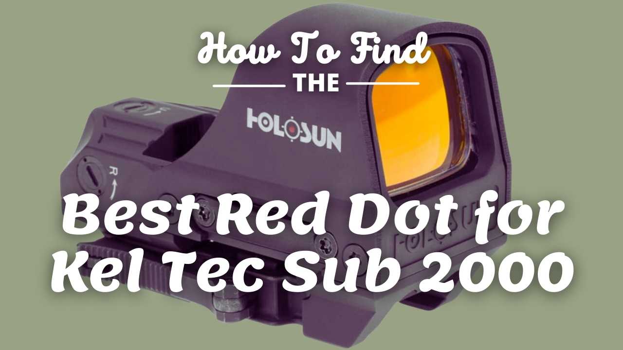 Best Red Dot for Kel Tec Sub 2000