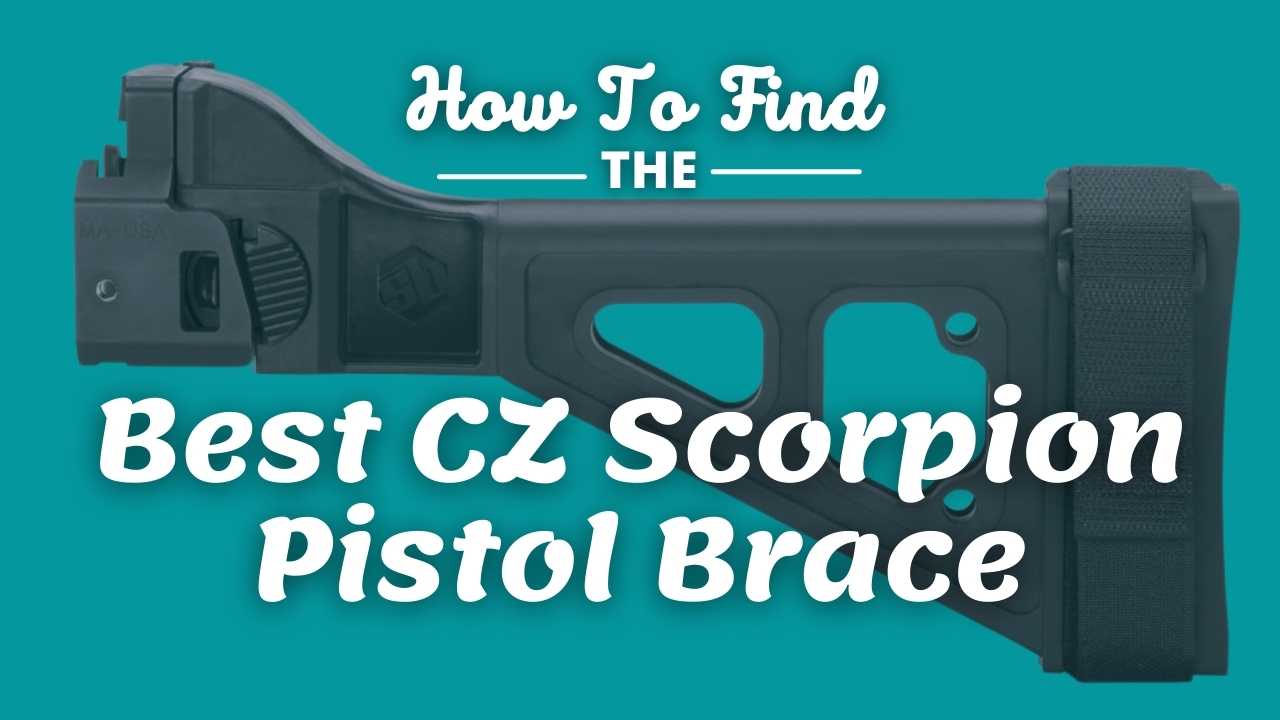 Best CZ Scorpion Pistol Brace