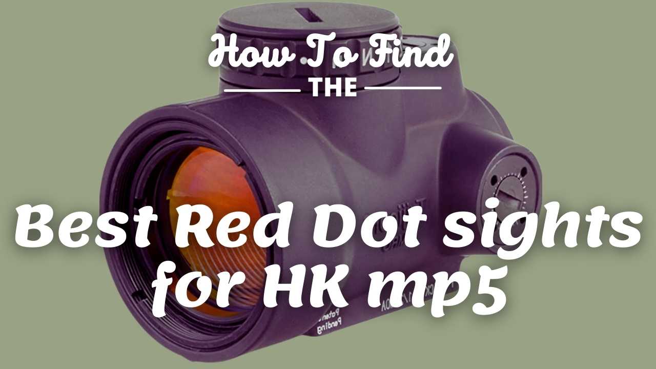 Best Red Dot sights for HK mp5