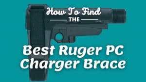 Best Ruger PC Charger Brace