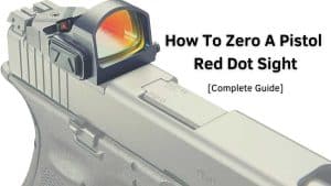 How To Zero A Pistol Red Dot Sight