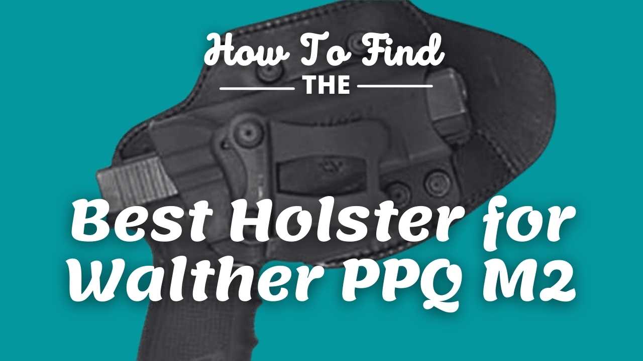 Best Holster for Walther PPQ M2