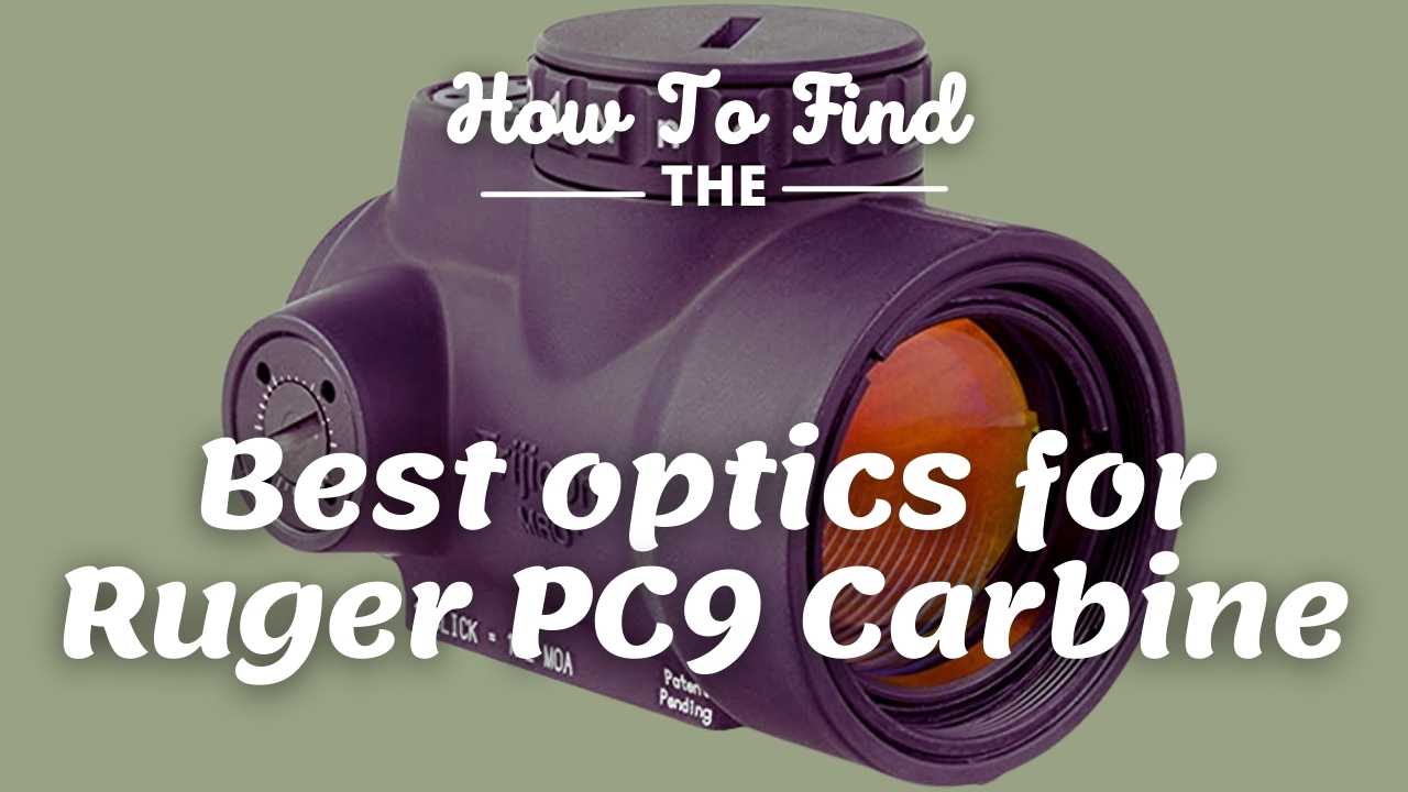 Best optics for Ruger PC9 Carbine